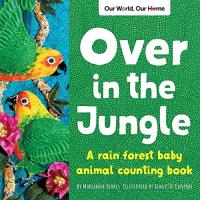 Over in the Jungle A Rain Forest Baby Animal Counting Book