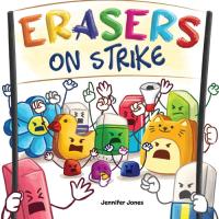 Erasers on Strike A Funny, Rhyming, Read Aloud Kid's Book About Respect and Responsibility