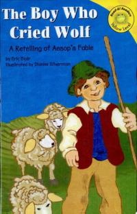 The Boy Who Cried Wolf A Retelling of Aesop's Fable