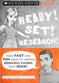 Ready! Set! Research! Your Fast and Fun Guide to Writing Research Papers That Rock!