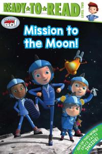 Mission to the Moon! Ready-to-Read Level 2