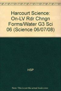 Harcourt Science On-LV Rdr Chngn Forms/Water G3 Sci 06