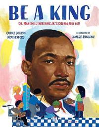 Be a King Dr. Martin Luther King Jr.'s Dream and You