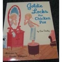 Goldie Locks Has Chicken Pox