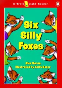 Six Silly Foxes