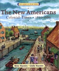 The New Americans Colonial Times: 1620-1689