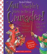 You Wouldn't Want to be a Crusader! A War You'd Rather Not Fight
