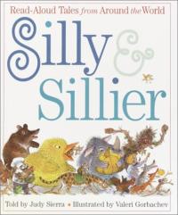 Silly & Sillier Read Aloud Tales from Around the World