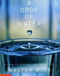 A Drop of Water A Book of Science and Wonder