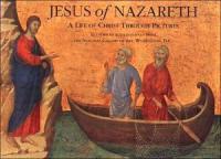 Jesus of Nazareth A Life of Christ Through Pictures ; Illustrated with Paintings from the National Gallery of Art, Washington, D.C.