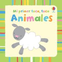 Mi Primer Toca, Toca Animales(Baby's Very 1St Touchy-Feely Animals)
