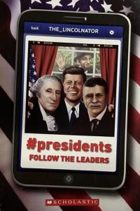 #Presidents Follow the Leaders (The Lincolnator)