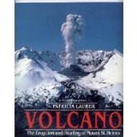 Volcano The Eruption and Healing of Mount St. Helens