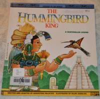 The hummingbird king: a Guatemalan legend