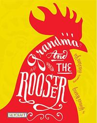 Grandma and the Rooster