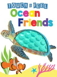 Ocean Friends Touch and Feel