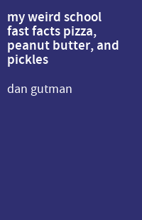 my weird school fast facts pizza, peanut butter, and pickles