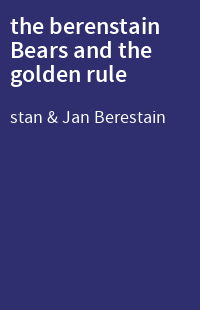 the berenstain Bears and the golden rule