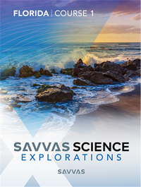 Florida Savvas Science Explorations ©2025, Comprehensive Course 1
