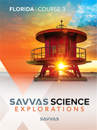 Florida Savvas Science Explorations ©2025, Comprehensive Course 3